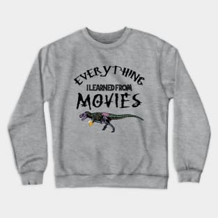 Everything I Learned From Movies Official Tee Crewneck Sweatshirt